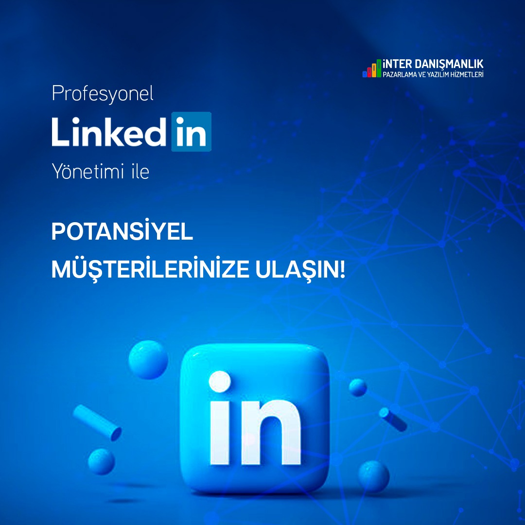 Linkedin Yönetimi ile Tüm Potansiyel Müşterilerinize ulaşabilirsiniz.